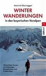 Die schönsten Winterwanderungen in den bayerischen Voralpen - Bauregger, Heinrich