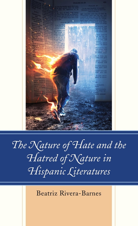 Nature of Hate and the Hatred of Nature in Hispanic Literatures -  Beatriz Rivera-Barnes