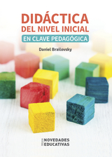 Didáctica del nivel inicial en clave pedagógica - Daniel Brailovsky