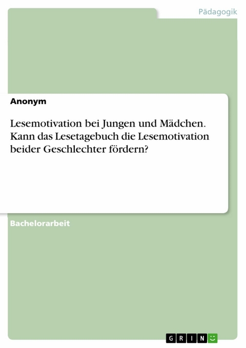 Lesemotivation bei Jungen und Mädchen. Kann das Lesetagebuch die Lesemotivation beider Geschlechter fördern?