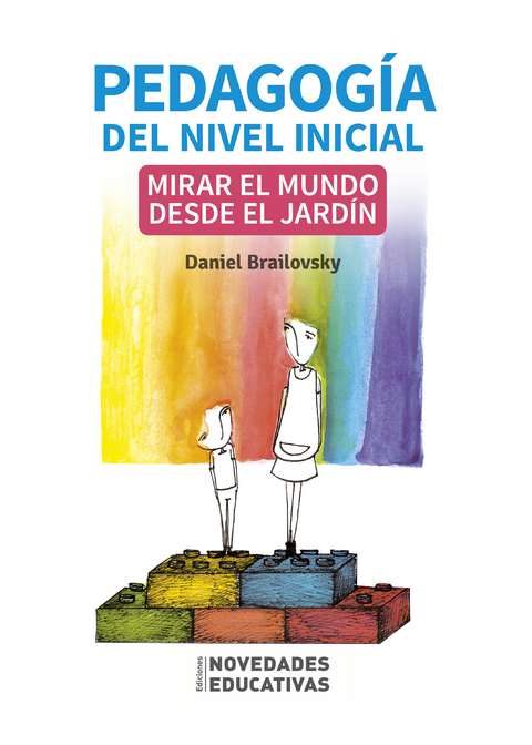 Pedagogía del nivel inicial: mirar el mundo desde el jardín - Daniel Brailovsky