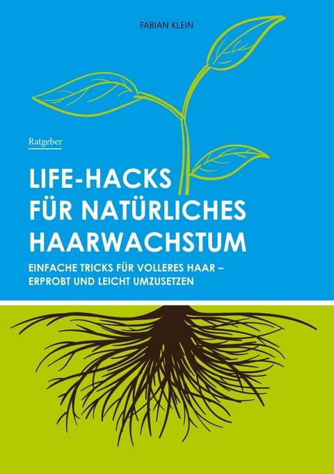 Life-Hacks für natürliches Haarwachstum - Fabian Klein