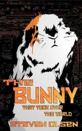 Bunny That Took Over The World -  Steven Olsen