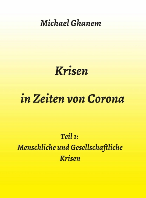 Krisen in Zeiten von Corona - Michael Ghanem