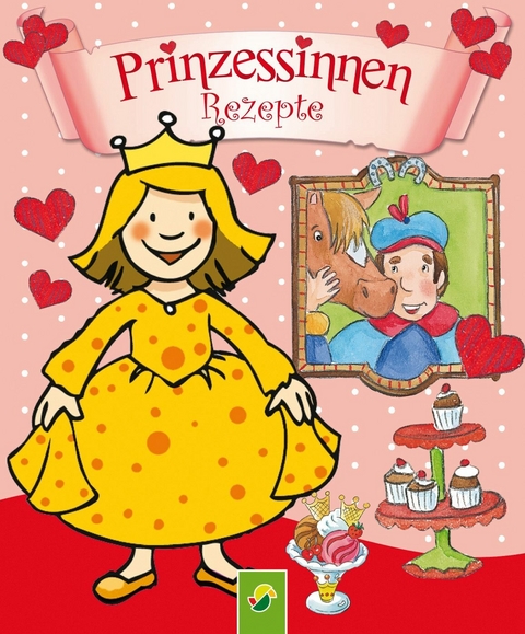 Prinzessinnen-Rezepte - Annette Moser