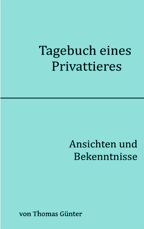 Tagebuch eines Privattieres - Thomas Günter