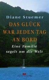 Das Glück war jeden Tag an Bord - Diane Stuemer