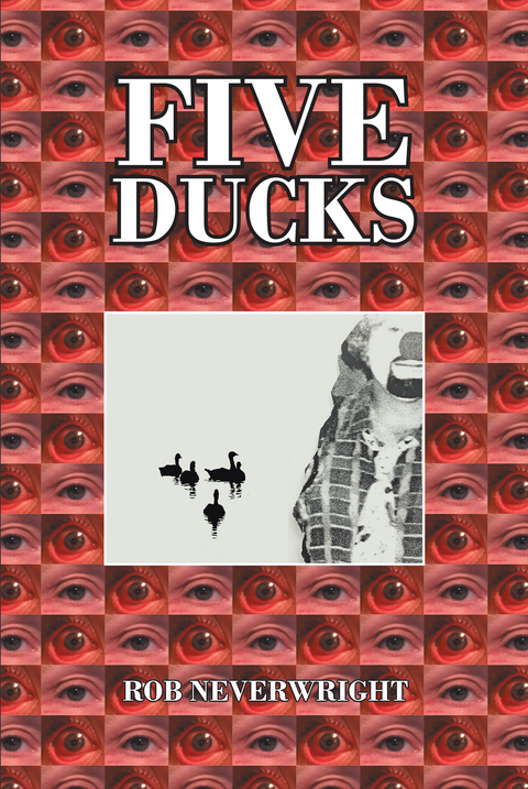 Five Ducks -  Rob Neverwright