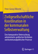 Zivilgesellschaftliche Koordination in der kommunalen Selbstverwaltung - Peter-Georg Albrecht
