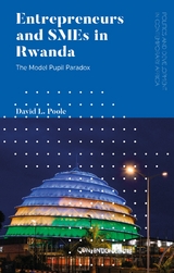 Entrepreneurs and SMEs in Rwanda -  Poole David L. Poole