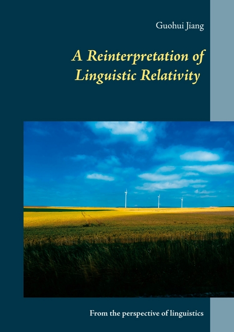 A Reinterpretation of Linguistic Relativity - Guohui Jiang