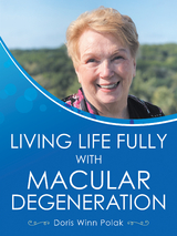 Living Life Fully with Macular Degeneration -  Doris Winn Polak