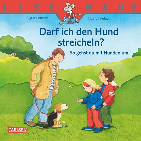 LESEMAUS: Darf ich den Hund streicheln? - So gehst du mit Hunden um -  Inga Vinkelau