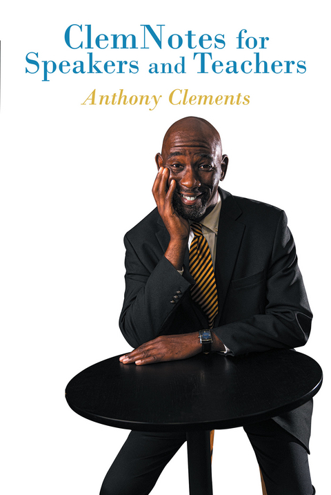 ClemNotes for Speakers and Teachers -  Anthony Clements