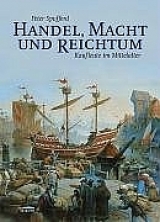 Handel, Macht und Reichtum - Peter Spufford