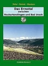 Das Ermstal zwischen Neckartenzlingen und Bad Urach