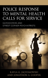 Police Response to Mental Health Calls for Service -  Jonathon A. Cooper,  Kayla G. Jachimowski