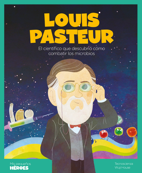 Louis Pasteur -  Tecnoscienza