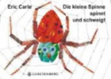 Die kleine Spinne spinnt und schweigt - Eric Carle