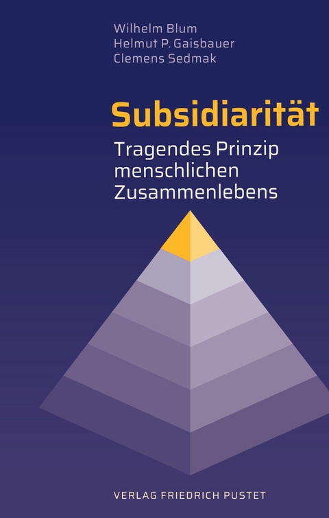 Subsidiarität - Wilhelm Blum, Helmut P. Gaisbauer, Clemens Sedmak