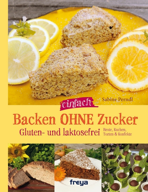 Backen ohne Zucker - Sabine Perndl