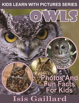 Owls: Photos and Fun Facts for Kids - Isis Gaillard