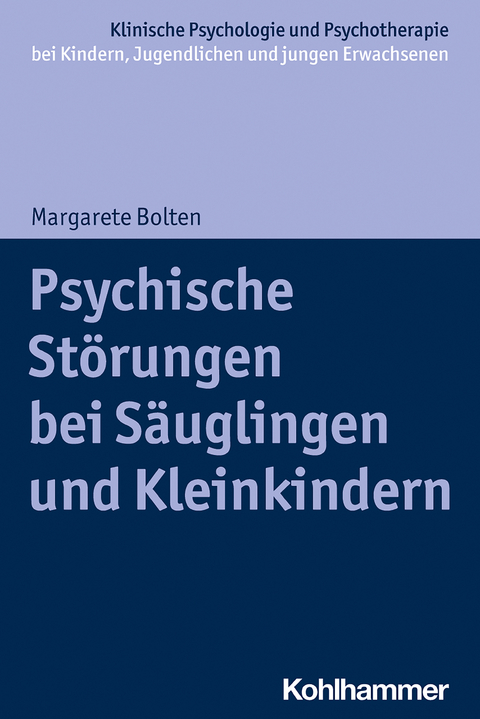 Psychische Störungen bei Säuglingen und Kleinkindern - Margarete Bolten