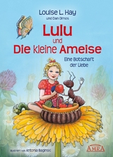 Lulu und die kleine Ameise - Louise L. Hay