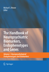 Handbook of Neuropsychiatric Biomarkers, Endophenotypes and Genes - 