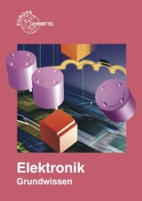 Elektronik Grundwissen - Heinz O. Häberle, Gregor Häberle, Bernd Schiemann, Dieter Schnell, Werner Philipp, Bernhard Grimm, Willi Schleer, Heinz Ruckriegel, Elmar Dehler, Thomas Kleiber