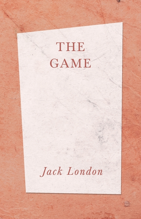 The Game - Jack London, Henry Hutt, T. C. Lawrence