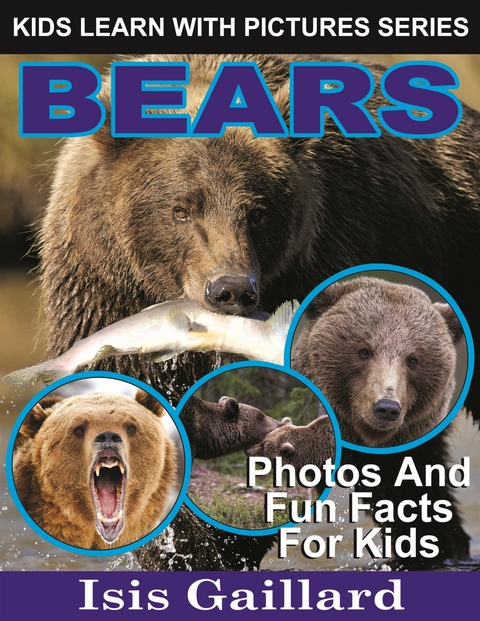 Bears: Photos and Fun Facts for Kids - Isis Gaillard