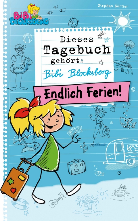 Bibi Blocksberg Tagebuch - Endlich Ferien! - Stephan Gürtler