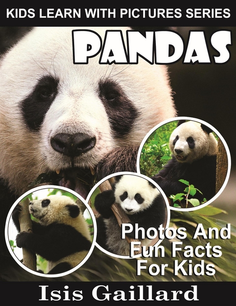Pandas: Photos and Fun Facts for Kids - Isis Gaillard