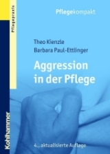 Aggression in der Pflege - Kienzle, Theo; Paul-Ettlinger, Barbara