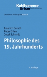 Grundkurs Philosophie / Philosophie des 19. Jahrhunderts - Emerich Coreth, Peter Ehlen, Josef Schmidt