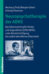 Neuropsychotherapie der ADHS - Cordula Neuhaus, Götz-Erik Trott, Annette Berger-Eckert, Simone Schwab, Sabine Townson