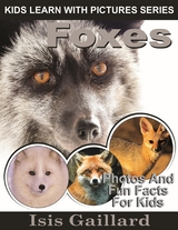 Foxes: Photos and Fun Facts for Kids - Isis Gaillard