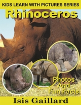 Rhinoceros: Photos and Fun Facts for Kids - Isis Gaillard