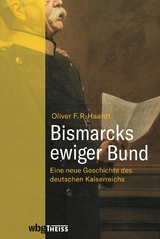 Bismarcks ewiger Bund -  Oliver Haardt