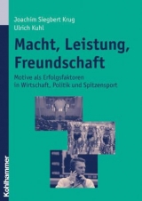 Macht, Leistung, Freundschaft - Joachim Siegbert Krug, Ulrich Kuhl