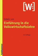 Einführung in die Volkswirtschaftslehre - Horst Siebert, Oliver Lorz