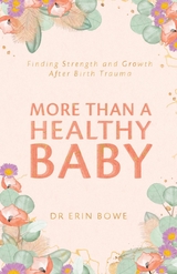 More Than a Healthy Baby -  Erin Bowe