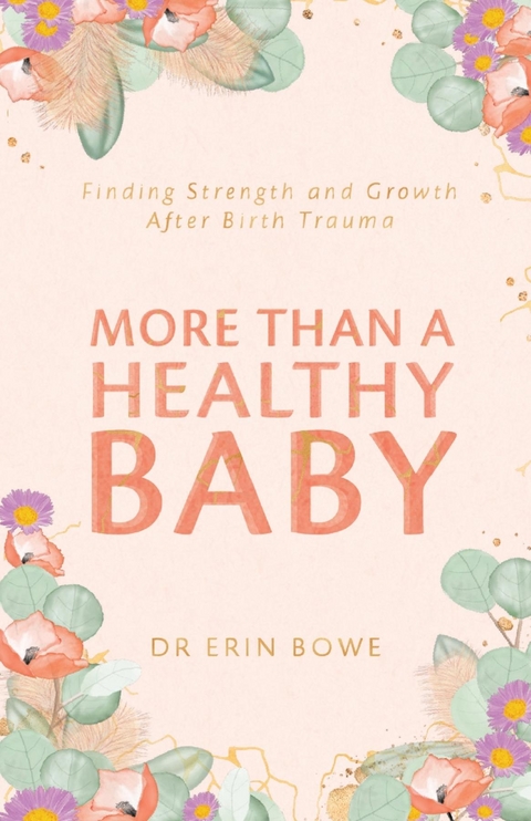 More Than a Healthy Baby -  Erin Bowe