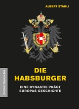 Die Habsburger - Albert Stähli