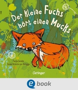 Der kleine Fuchs hört einen Mucks - Anne-Kristin zur Brügge