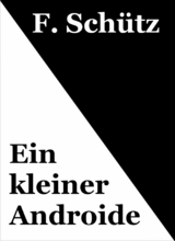 Ein kleiner Androide -  F. Schütz