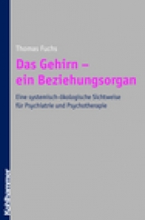 Das Gehirn - ein Beziehungsorgan - Thomas Fuchs