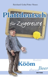 Plattdeutsch für Zugereiste - Reinhard Goltz, Peter Nissen