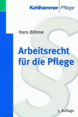Arbeitsrecht für die Pflege - Hans Böhme